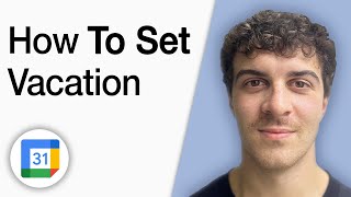 How to Set Vacation in Google Calendar [2025 Full Guide]