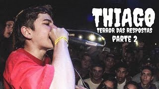 THIAGO | TERROR DAS RESPOSTAS | PT. 2 | 2017