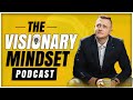 Welcome to the Visionary Mindset Podcast