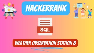 HackerRank SQL Solution || #13 Weather Observation Station 8 || #youtubevideo