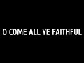 Carrie Underwood - O Come All Ye Faithful (Lyrics)