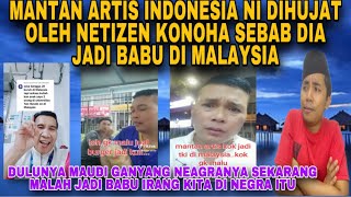 MANTAN ARTIS INDONESIA JADI BABU DI MALAYSIA⁉️netizen konoha langsung menghujannya