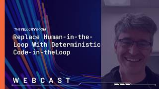 Replace Human-in-the-Loop With Deterministic Code-in-the-Loop.