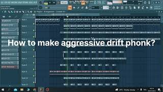 How to make agressive drift phonk in FL Studio? Как сделать агресивный дрифт фонк?