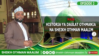 #LIVE :🔴IFAHAMU HISTORIA YA DAULAT OTHMANI KATIKA MJI WA #TURKY EP 2 NA SHEIKH OTHMAN MAALIM #SOMATV