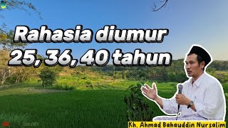 Ini rahasia saat umur 25, 36, dan 40 Tahun - Gus Baha