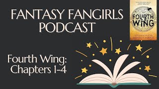 Fourth Wing Chapters 1-4 Explained | Fantasy Fangirls Podcast Insights & Theories