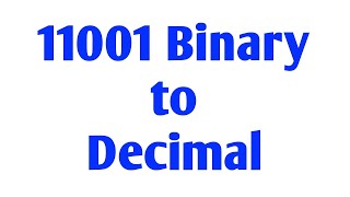 11001 binary to decimal-step by step explained