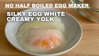 How to make half boiled egg/soft boiled egg [No Half Boiled Egg Maker] Perfect with porridge 半熟蛋 完美