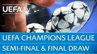 Watch full UEFA Champions League semi-final and final draw