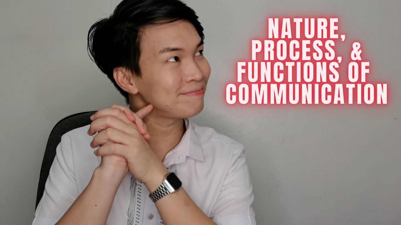 NATURE, PROCESS, AND FUNCTIONS OF COMMUNICATION - YouTube