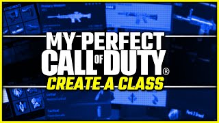 My Perfect CoD Create a Class System!