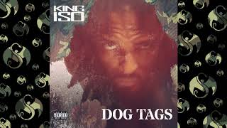 King ISO - Dog Tags - NEW OFFICIAL AUDIO