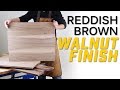 Finishing Walnut: 4 Steps to Create A Beautiful Reddish Brown Wood Finish