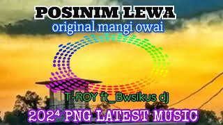 [🐍POSINIM LEWA🐍][T-ROY FT 🐸PNG LATEST MUSIC🔊 202⁴_ BORDER FLYESS PRODUCTION 💯🎧