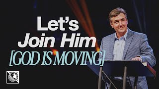 God is Moving [Let’s Join Him] | Pastor Allen Jackson