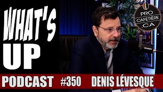 Denis Lévesque / LCN, Bichon Maltais, Alcoolisme / Whats Up Podcast 350