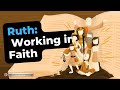 Real People, Real Lessons #2 'Ruth' - Working in Faith.