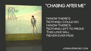 Jon Bauer - Chasing After Me - Lyric Video