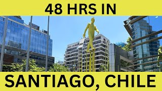 SANTIAGO, CHILE:  48 hours in Santiago