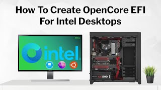 Creating OpenCore EFI for Intel Desktops using Windows, Linux or macOS | Hackintosh | Step By Step