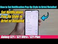 Galaxy S21/Ultra/Plus: How to Set Notification Pop-Up Style to Brief/Detailed