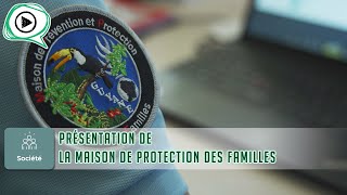 👮‍♀️🛡️👪 Présentation de la Maison de Protection des Familles