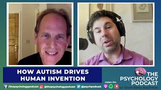 Simon Baron Cohen on How Autism Drives Human Invention  || The Psychology Podcast Clip