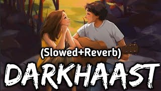 Darkhaast(Slowed+Reverb)|Shivaay|Alone Addicted|