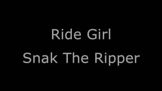 Ride Girl Lyrics - SNAK THE RIPPER