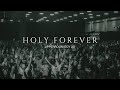 Holy Forever - Aaron Tedeschi, Skylar Dayne & Andre’a Alexis UPPERROOM EOY 25’