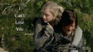 Daryl & Beth - I Can't Lose You (The Walking Dead)