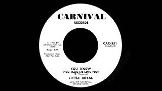 Little Royal - You Know (You Made Me Love You)