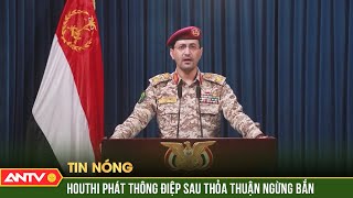 Houthi phát thông điệp sau khi Israel và Hamas đạt thoả thuận ngừng bắn | ANTV