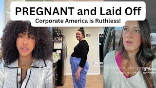 Laid Off While PREGNANT!! Corporate America is RUTHLESS - TikTok Rants #layoffs #rant #pregnant