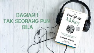 Audiobook Psychology of money - Morgan Housel (Bagian 1 - Tak seorang pun gila)