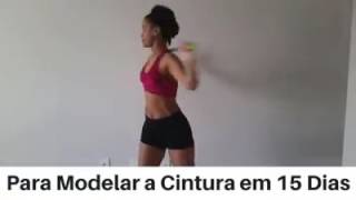 Como modelar a cintura em apenas 15 dias / afinando a cintura em apenas 15 dias