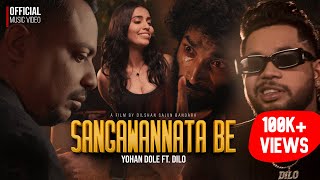 Sangawannata Be (සඟවන්නට බෑ) - Yohan Dole ft Dilo | Official Music Video