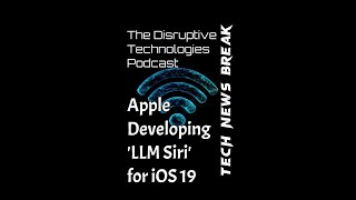 Apple Developing LLM Siri for iOS 19