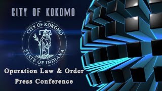 City of Kokomo Press Conference - Operation: Law & Order