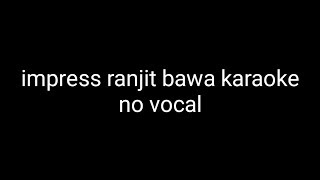 impress ranjit bawa karaoke with lyrics