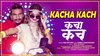 Superhit Tharu Song KACHA KACH Raj Kusmy And Annu Chaudhary ko Tharu Geet RKC Digital YouTube out
