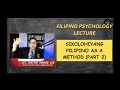 FILIPINO PSYCHOLOGY LECTURE: SIKOLOHIYANG PILIPINO AS A METHOD (PART 2)