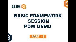 Basic Framework Session | Part 3 | POM Demo | QO-BOX