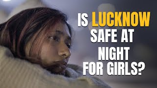 Girl Alone In Lucknow At 2AM | Is Lucknow Safe?