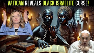 Italy’s Scholars Confirm: Biblical Curses Were Placed on Black Israelites.