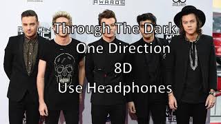Through the Dark - One Direction 8d