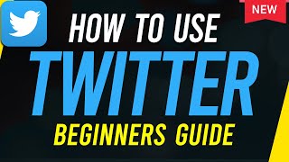 How to Use Twitter - Beginners Guide