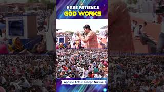 HAVE PATIENCE GOD WORKS || #shorts || Ankur Narula Ministries