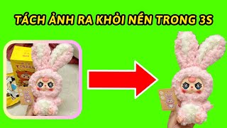 Hướng Dẫn Tách Ảnh Ra Khỏi Nền Trong 3 Giây